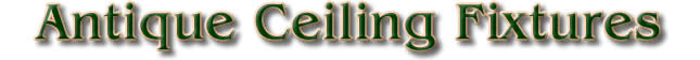 Antique Ceiling Fixtures & Lighting - Antiques Direct Worldwide